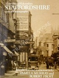 Victorian and Edwardian Staffordshire from old photographs  by MURRAY, Pamela & FROST, Robert 